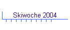 Skiwoche 2004